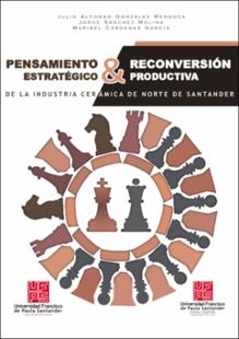Portada Pensamiento estratégico y reconversión productiva de la industria cerámica de Norte de Santander