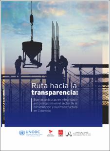 Portada Ruta hacia la transparencia:Buenas prácticas en integridad y anticorrupción en el sector de la construcción y la infraestructura en Colombia