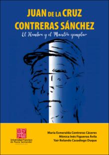 Portada Juan de la Cruz Contreras Sánchez: El hombre y el maestro ejemplar