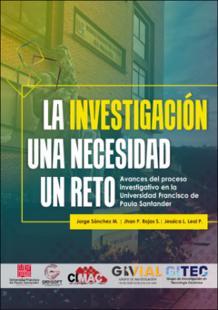 Portada La investigación una necesidad un reto- Avances del proceso investigativo en la Universidad Francisco de Paula Santander